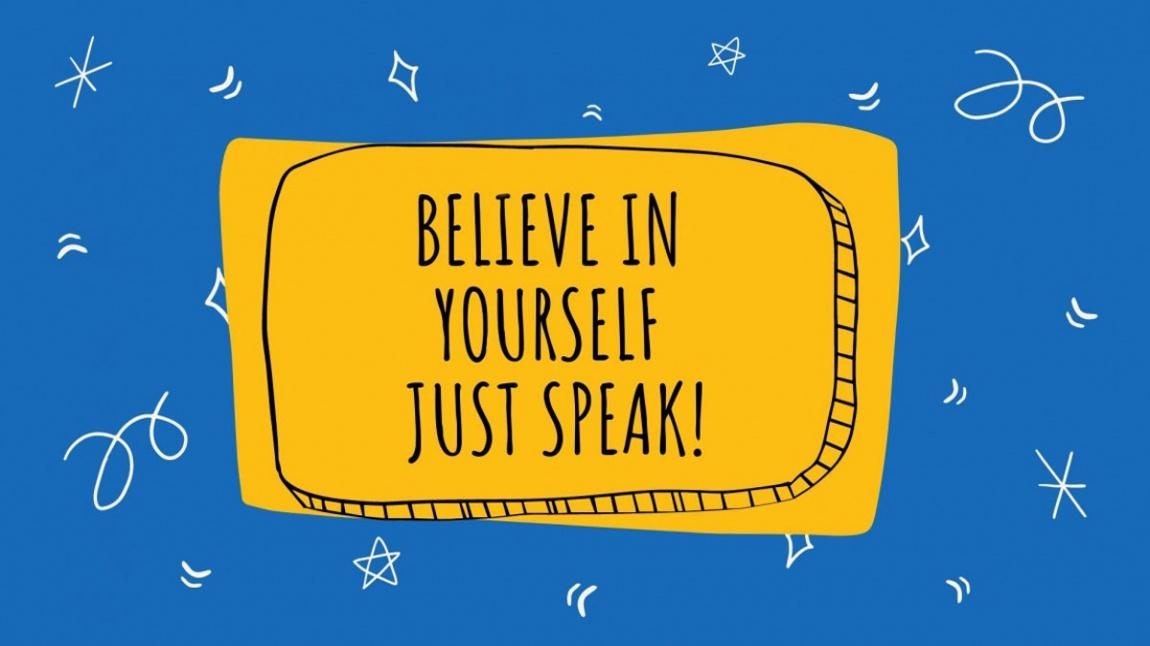 Believe in Yourself and Just Speak yarışmasında öğrencilerimizden büyük başarı.