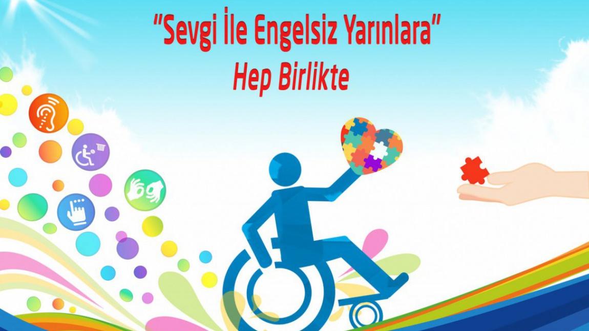 Okul Müdürümüz İlter AYGÜN´ nün 10-16 Mayıs Engelliler Haftası Mesajı